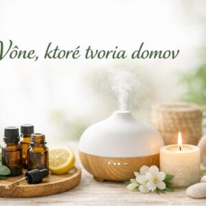 VÔNE, KTORÉ TVORIA DOMOV